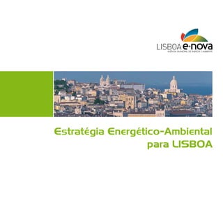 Estratégia Energético-Ambiental
                   para LISBOA
 