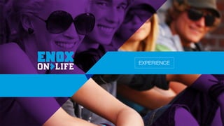 Enox on life experience 2014