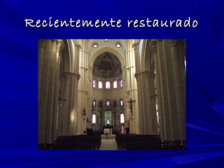 Recientemente restauradoRecientemente restaurado
 