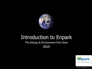 TECOM Investments: a leading cluster developer Introduction to Enpark The Energy & Environment Free Zone 2010 
