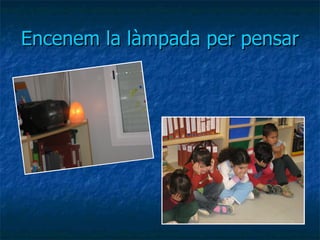 Encenem la làmpada per pensar 