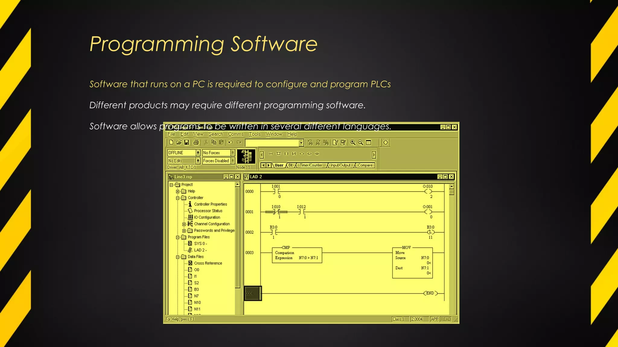 Programming Software
Software that runs on a PC is required to configure and program PLCs
Different products may require different programming software.
Software allows programs to be written in several different languages.
 