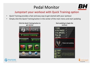 App Pedal Monitor for i.Concept by BH Fitness:Key Features Slide 4