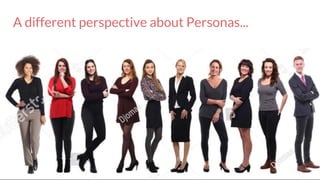 Bom dia!
A different perspective about Personas...
 