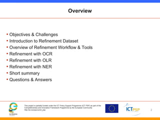 This project is partially funded under the ICT Policy Support Programme (ICT PSP) as part of the
Competitiveness and Innov...