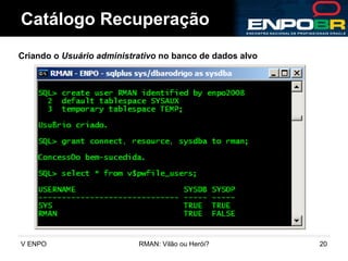 Catálogo Recuperação Criando o  Usuário administrativo  no banco de dados alvo 
