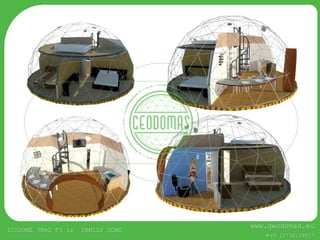 ICODOME 38m2 F3 :: FAMILY DOME
www.geodomas.eu
+49 15738159527
 