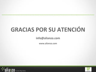 GRACIAS POR SU ATENCIÓN
info@alianzo.com
www.alianzo.com
 