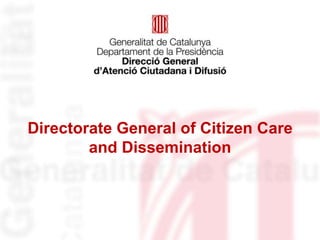 General Directorate for Citizen
   Services and Publicity
 