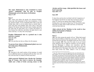 Abraha and his troops. Allah glorified this house and
The name Muhammad is also translated to mean                         kept it peaceful.
“desire” (Mahmad). This fit only to Prophet                          Sura 105: 1-5.42
Muhammad, as he is the desire of all nations
Sura 7: 157                                                          Sura 105

Sura 7                                                               1. Seest thou not how thy Lord dealt with the Companions of
157. "Those who follow the apostle, the unlettered Prophet,          the Elephant? 2. Did He not make their treacherous plan go
whom they find mentioned in their own (scriptures),- in the          astray? 3. And He sent against them Flights of Birds, 4.
law and the Gospel;- for he commands them what is just and           Striking them with stones of baked clay. 5. Then did He make
forbids them what is evil; he allows them as lawful what is          them like an empty field of stalks and straw, (of which the
good (and pure) and prohibits them from what is bad (and             corn) has been eaten up.
impure); He releases them from their heavy burdens and from
the yokes that are upon them. So it is those who believe in
                                                                     Allah ordered all the Muslims in the world to face
him, honour him, help him, and follow the light which is sent
down with him,- it is they who will prosper."                        (Qibla) the Kaabah in Makkah.
                                                                     Sura 2: 142-145
Prophet Muhammad who is a praised one is also
desired or wanted.                                                   Sura 2
Sura 21: 107.                                                        142. The fools among the people will say: "What hath turned
Sura 21                                                              them from the Qibla to which they were used?" Say: To Allah
                                                                     belong both east and West: He guideth whom He will to a Way
107. We sent thee not, but as a Mercy for all creatures
                                                                     that is straight. 143. Thus, have We made of you an Ummat
                                                                     justly balanced, that ye might be witnesses over the nations,
No person from Adam to Muhammad (pbut) was ever
                                                                     and the Messenger a witness over yourselves; and We
given this name (Muhammad).                                          appointed the Qibla to which thou wast used, only to test those
Sura 17:79.                                                          who followed the Messenger from those who would turn on
                                                                     their heels (From the Faith). Indeed it was (A change)
Sura 17
79. And pray in the small watches of the morning: (it would          42
                                                                        Sura 105; refers to an event that happened in the year of the birth of our
be) an additional prayer (or spiritual profit) for thee: soon will   holy Prophet, 570 A.D. Yemen was then under the rule of the Abyssinians
thy Lord raise thee to a Station of Praise and Glory!                (Christians), who had driven out the Jewish Himyar rulers. Abraha Ashram
                                                                     was the Abyssinian governor. Intoxicated with power and fired by religious
                                                                     fanaticism, he led a big expedition against Makkah, intending to destroy the
Allah protected Makkah from Abraha the Christian                     Kaabah. He had two elephants in his train. But his sacrilegious intentions
king of Yemen, who tried to destroy the Kaabah.                      were defeated by a miracle by Allah. No defense was offered by the
Allah sent a flock of birds carrying stones to kill                  custodians of the Kaabah as the army was too strong for them. But a shower
                                                                     of stones, thrown by flocks of birds, destroyed the invading army almost to a
                                                                     man.

                                                             311     312
 