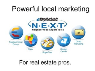 Powerful local marketing For real estate pros.  