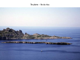 Île plane  - île du riou 