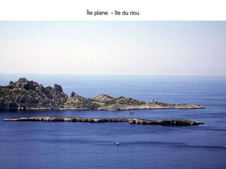 Île plane  - île du riou 