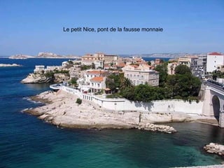 Le petit Nice, pont de la fausse monnaie 