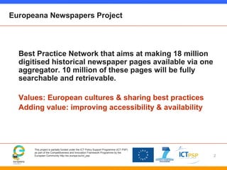 This project is partially funded under the ICT Policy Support Programme (ICT PSP)
as part of the Competitiveness and Innov...