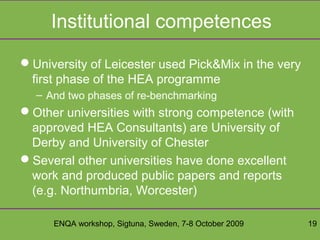 ENQA workshop, Sigtuna, Sweden, 7-8 October 2009 19
Institutional competences
University of Leicester used Pick&Mix in th...