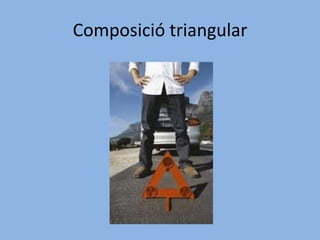 Composició triangular
 