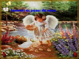 faremos   as pazes de novo. faremos as pazes de novo.   