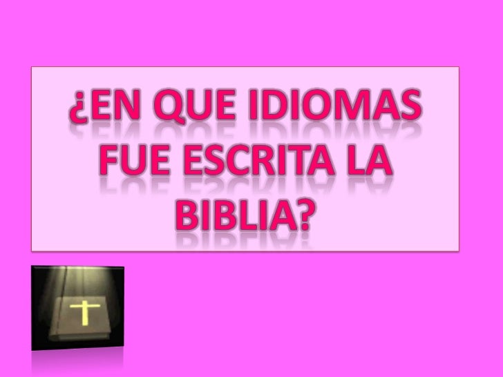 En Que Idioma Esta Escrita La Biblia