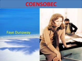 COENSOBEC



Faye Dunaway
 