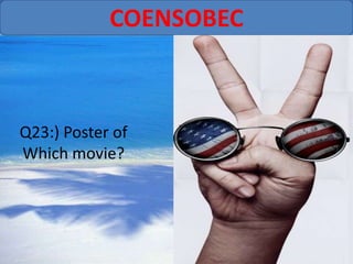 COENSOBEC



Q23:) Poster of
Which movie?
 