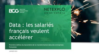 JANVIER 2022
Data : les salariés
français veulent
accélérer
Première édition du baromètre de la transformation data des entreprises
françaises
 