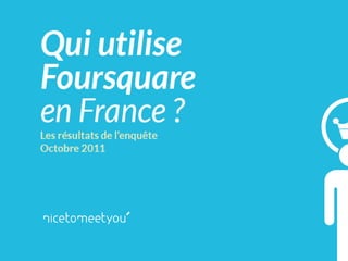 Foursquare en France : enquête 2011