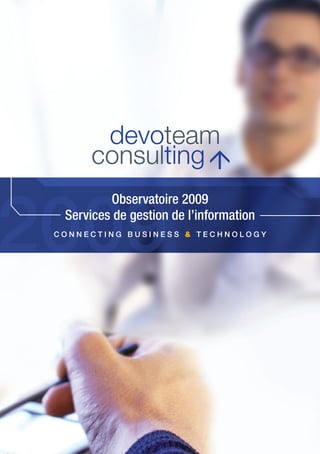 2009
          Observatoire 2009
  Services de gestion de l’information
 ConneCting Business & teChnology
 