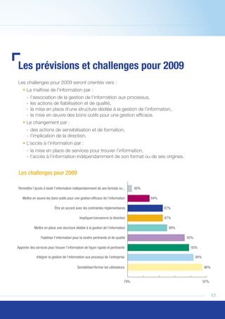 Les prévisions et challenges pour 2009
Les challenges pour 2009 seront orientés vers :
	 • La maîtrise de l’information pa...