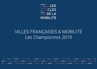 VILLES FRANÇAISES & MOBILITÉ
Les Championnes 2019
 