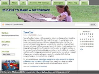25 Days to Make a Difference http://twentyfivedays.wordpress.com/
 