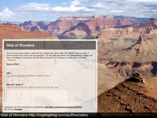 Web of Wonders http://cogdogblog.com/stuff/wonders
 