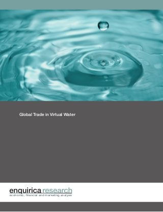 Global Trade in Virtual Water
economic, ﬁnancial and marketing analysis
 