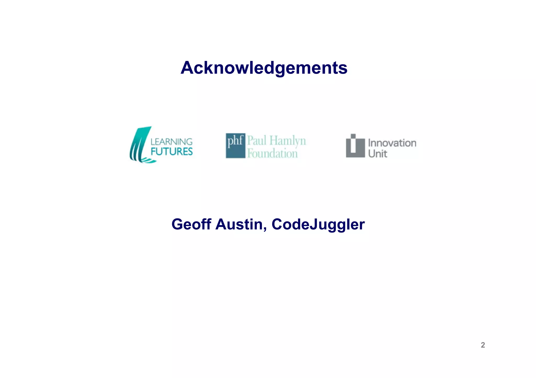 Acknowledgements




Geoff Austin, CodeJuggler




                            2
 