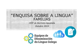 CEIP de Bormoio-Agualada
Outubro 2019
 