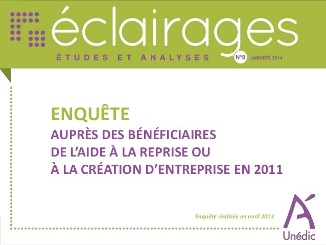 Enquête auprès des bénéficiaires l’Aide à la reprise ou à la création…