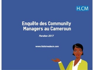 Enquete Community Managers Camerounais 2017