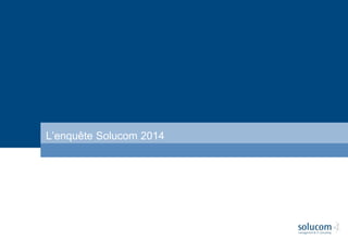 L’enquête Solucom 2014  