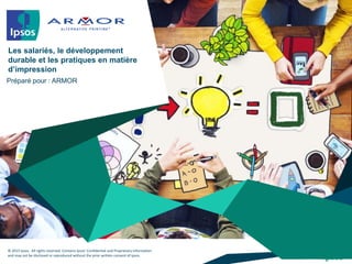 © 2015 Ipsos. All rights reserved. Contains Ipsos' Confidential and Proprietary information
and may not be disclosed or re...