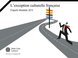 L’exception culturelle française
Enquête Mondiale 2013

 