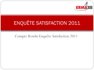 Enquête satisfaction 2011_erma