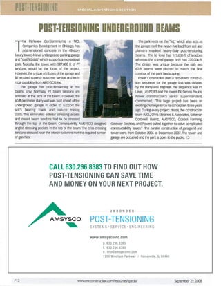 CALL 630.296.8383 TO FIND OUT HOW
POST-TENSIONING CAN SAVE TIME
AND MONEY ON YOUR NEXT PROJECT.


                       U N B O N D E D


           POST-TENSIONING
           SYSTEMS + SERVICE+ ENGINEERING

           www.amsyscoinc.com
           	   	   p.	630.296.8383	 	
           	   	   f.	 630.296.8380	
           	   	   e. 	info@amsyscoinc.com
           	   	   1200	Windham	Parkway		|		Romeoville,	IL	60446
 