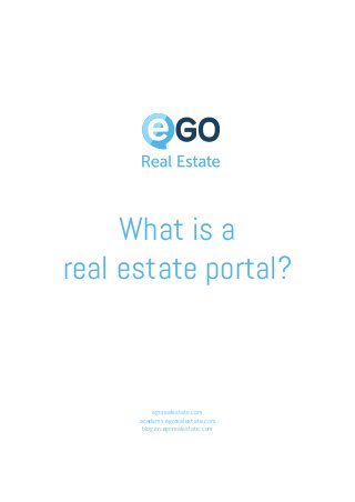 What is a
real estate portal?
egorealestate.com
academy.egorealestate.com
blog.en.egorealestate.com
 