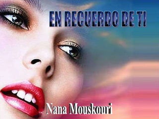 EN RECUERDO DE TI Nana Mouskouri 