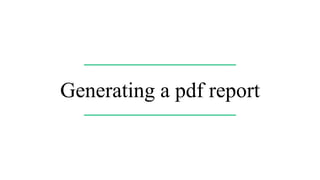 Generating a pdf report
 