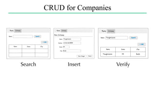 CRUD for Companies
Search Insert Verify
 
