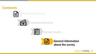 Contents
Industry overview
Survey results
Executive summary
General information
about the survey
42
 