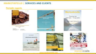 MARKETINTELLO | SERVICES AND CLIENTS
Periodic reports
*Please access website www.marketintello.com for new released reports
 