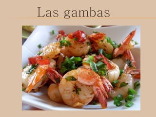 Las gambas