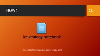 HOW?
- For highlighting important points [magic pen]
26
 